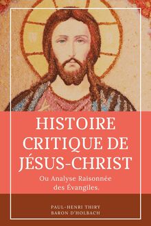 Histoire critique de Jésus-Christ