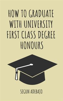 How to Graduate With University First Class Degree Honours