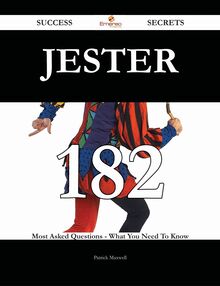 Jester 182 Success Secrets - 182 Most Asked Questions On Jester - What You Need To Know