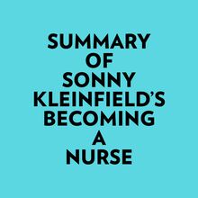 Summary of Sonny Kleinfield s Becoming a Nurse