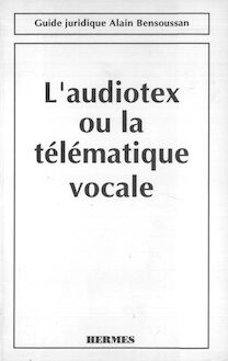 L audiotex ou la télématique vocale (Guide juridique)