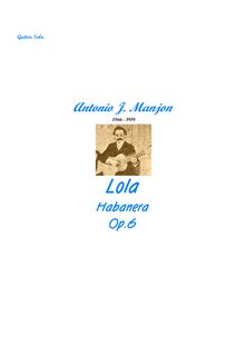 Partition complète, Lola, Op.6, Lola, Habanera, Op.6, A major, Manjón, Antonio Jimenez