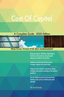 Cost Of Capital A Complete Guide - 2020 Edition