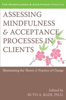 Assessing Mindfulness and Acceptance Processes in Clients