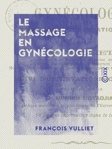 Le Massage en gynécologie - Technique, observations etc.