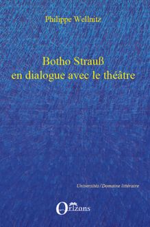 Botho Strauss en dialogue avec le théâtre