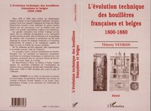L ÉVOLUTION TECHNIQUE DES HOUILLÈRES FRANÇAISES ET BELGES 1800-1880