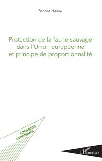 Protection de la faune sauvage dans l Union européenne et principe de proportionnalité
