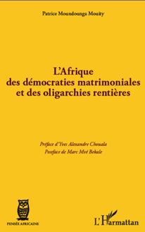 L Afrique des démocraties matrimoniales et des oligarchies rentières