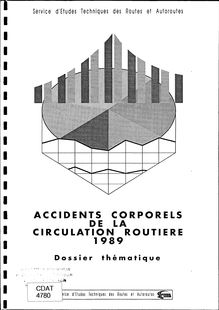 Accidents corporels de la circulation routière - Année 2004. : Accidents corporels de la circulation routière en 1989 - Dossier thématique -Document de travail - (1990)