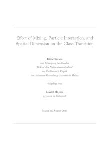 Effect of mixing, particle interaction, and spatial dimension on the glass transition [Elektronische Ressource] / vorgelegt von David Hajnal