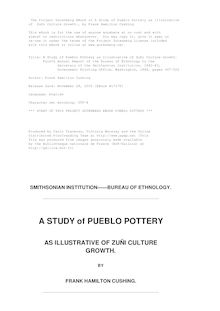 A Study of Pueblo Pottery as Illustrative of Zuñi Culture Growth. - Fourth Annual Report of the Bureau of Ethnology to the Secretary of the Smithsonian Institution, 1882-83, Government Printing Office, Washington, 1886, pages 467-522