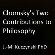 Chomsky s Two Contributions to Philosophy