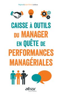 Caisse à outils du Manager en quête de performances managériales - 4e édition revue et augmentée