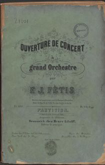 Partition complète, Ouverture de concert à grand orchestre, Fétis, François-Joseph