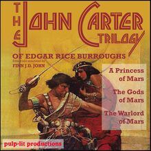 The John Carter Trilogy of Edgar Rice Burroughs: A Princess of Mars, The Gods of Mars, and The Warlord of Mars