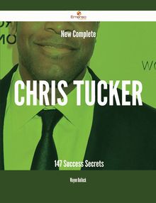 New- Complete Chris Tucker - 147 Success Secrets