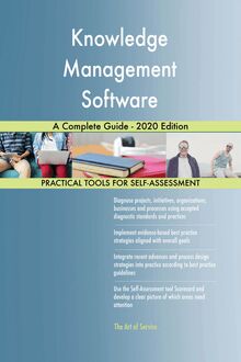 Knowledge Management Software A Complete Guide - 2020 Edition