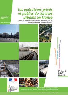 Les opérateurs privés et publics de services urbains en France. Chiffres clés de 1997 à 2006, eau, déchets, énergie, transports, parcs de stationnement dans les communes urbaines.