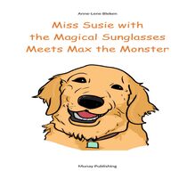 Miss Susie with the Magical Sunglasses Meets Max the Monster