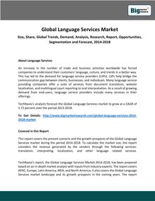 Global Language Services Market Size, Share, Global Trends, Demand, Analysis, Research, Report, Opportunities, Segmentation and Forecast, 2014-2018