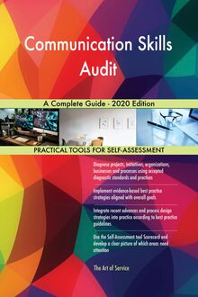 Communication Skills Audit A Complete Guide - 2020 Edition
