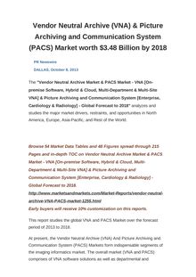 Vendor Neutral Archive (VNA) & Picture Archiving and Communication System (PACS) Market worth $3.48 Billion by 2018