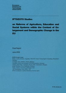IPTS/ESTO Studies on Reforms of Agriculture, Education and Social Systems within the Context of Enlargement and Demographic Change in the EU. Final Report June 2002