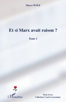 Et si Marx avait raison ? (Tome 1)