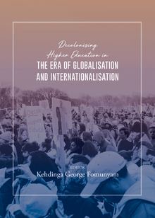 Decolonising Higher Education in the Era of Globalisation and Internationalisation