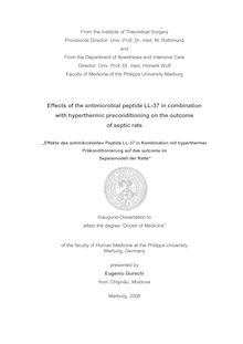 Effects of the antimicrobial peptide LL-37 in combination with hyperthermic preconditioning on the outcome of septic rats [Elektronische Ressource] = Effekte des antimikrobiellen Peptids LL-37 in Kombination mit hyperthermer Präkonditionierung auf das outcome im Sepsismodell der Ratte / presented by Eugeniu Gurschi