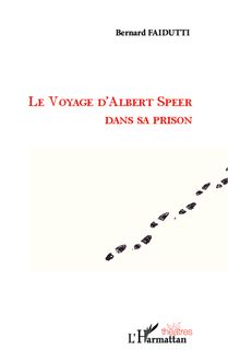 Le voyage d Albert Speer dans sa prison