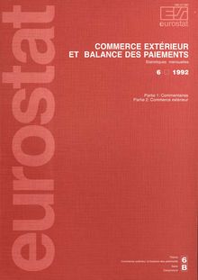 COMMERCE EXTÉRIEUR ET BALANCE DES PAIEMENTS. Statistiques mensuelles 6/1992