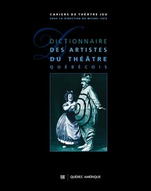 Dictionnaire des artistes du théâtre québécois