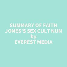 Summary of Faith Jones s Sex Cult Nun
