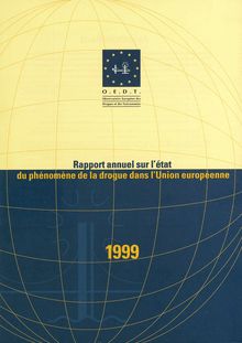Rapport annuel 1999 sur l état du phénomène de la drogue dans l Union européenne résumé