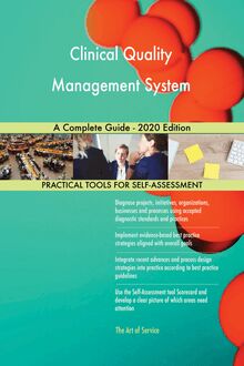 Clinical Quality Management System A Complete Guide - 2020 Edition