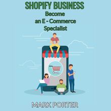 Shopify Business - Became an E-Commerce Specialist -