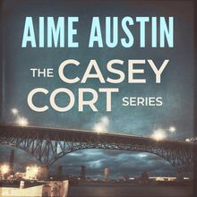 The Casey Cort Series: Volume Two