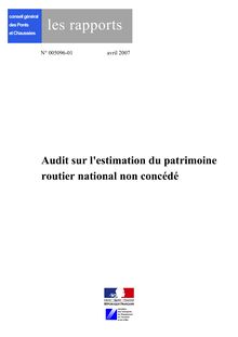Audit sur l estimation du patrimoine routier national non concédé. Rapport n° 005096-01.