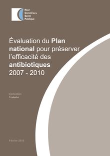 Evaluation du plan pour préserver l efficacité des antibiotiques 2007-2010