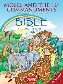 Moses, the Ten Commandments and Other Stories From the Bible