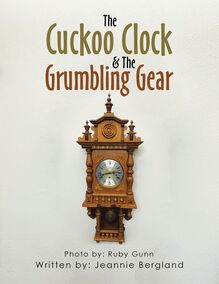 The Cuckoo Clock & The Grumbling Gear