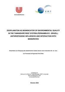 Zooplankton as bioindicator of environmental quality in the Tamandaré reef system (Pernambuco, Brazil) [Elektronische Ressource] : anthropogenic influences and interaction with mangroves / von Fernando de Figueiredo Porto Neto