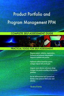 Product Portfolio and Program Management PPM Complete Self-Assessment Guide