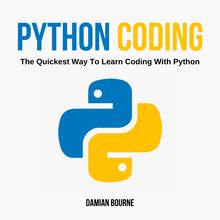 PYTHON CODING - The Quickest Way to Learn Coding With Python