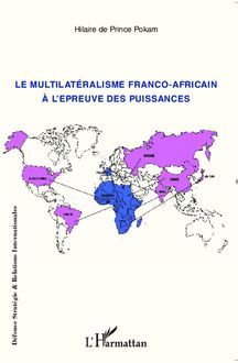 Le multilatéralisme franco-africain à l épreuve des puissances
