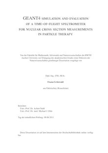 GEANT4 simulation and evaluation of a time-of-flight spectrometer for nuclear cross section measurements in particle therapy [Elektronische Ressource] / Oxana Grünwald
