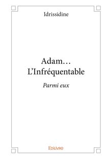 Adam... L Infréquentable