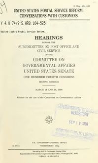 United States Postal Service reform : conversations with customers : hearings before the Subcommittee on Post Office and Civil Service of the Committee on Governmental Affairs, United States Senate, One Hundred Fourth Congress, second session, March 14 and 18, 1996